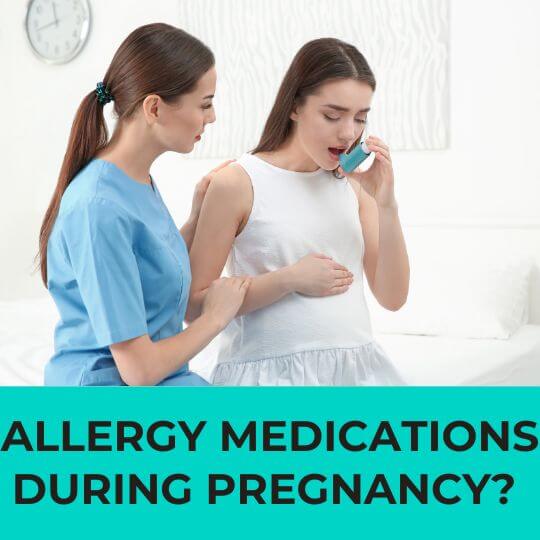 Allergy Medications during Pregnancy