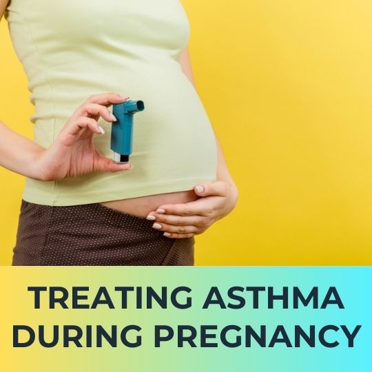 Treating Asthma during Pregnancy