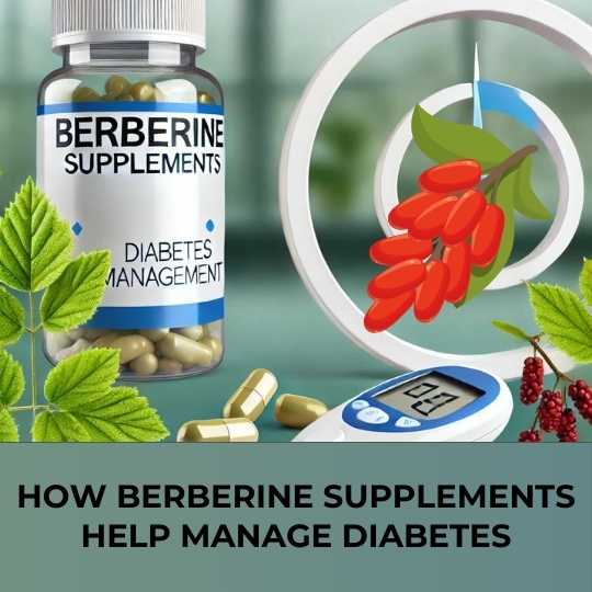 How Berberine Supplements Help Manage Diabetes