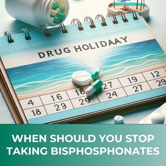 When Should You Stop Taking Bisphosphonates