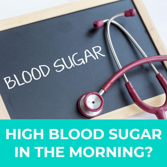 WHY IS YOUR MORNING BLOOD SUGAR SO HIGH?
