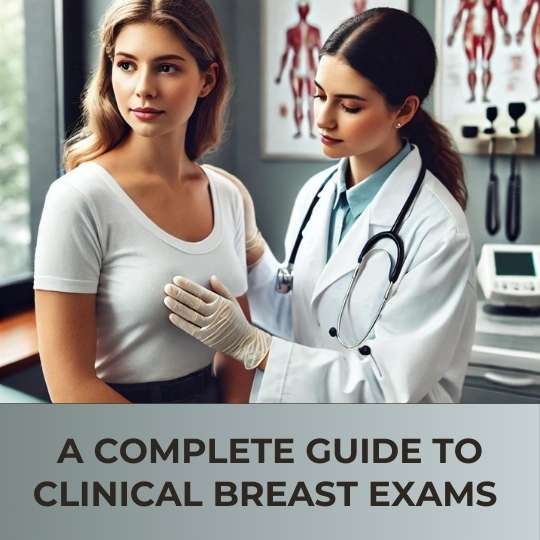 A Complete Guide To clinical breast exams 