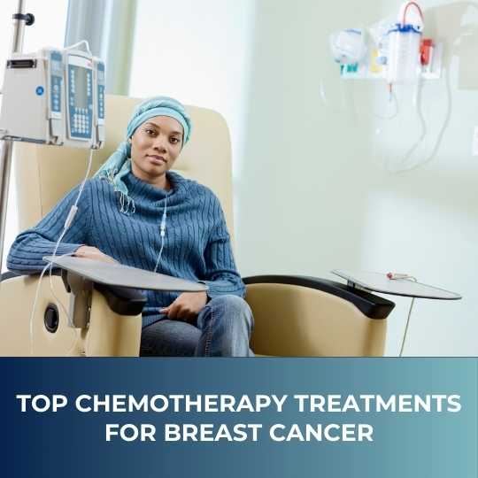 Top Chemotherapy Treatments for Breast Cancer