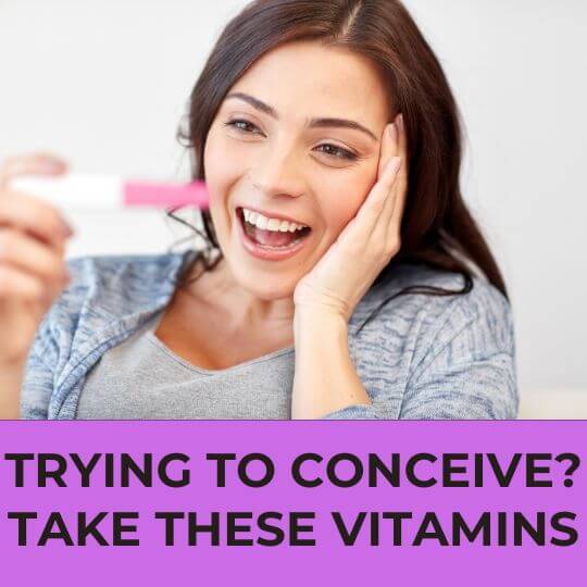 FERTILITY VITAMINS FOR WOMEN TO TAKE WHEN TRYING TO CONCEIVE