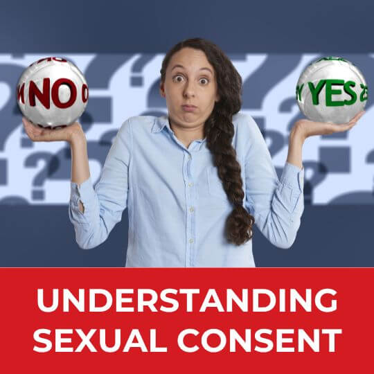 UNDERSTANDING SEXUAL CONSENT - A COMPLETE GUIDE