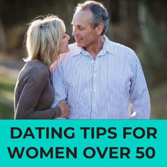 10 DATING TIPS FOR WOMEN OVER 50
