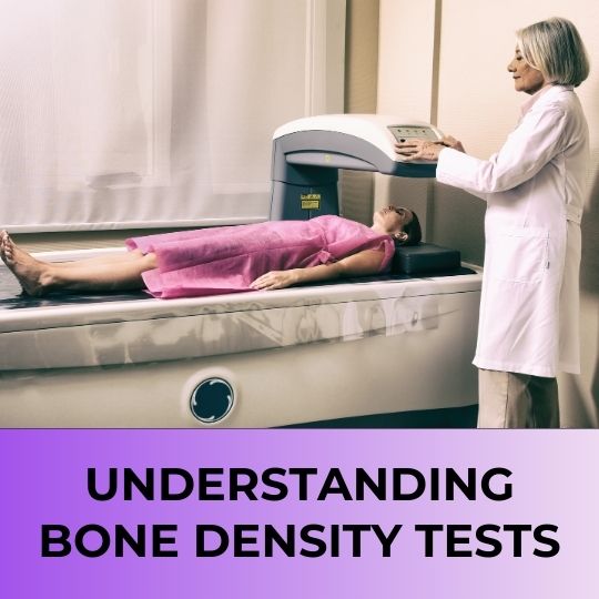 Understanding Bone Density Tests (Dexa)