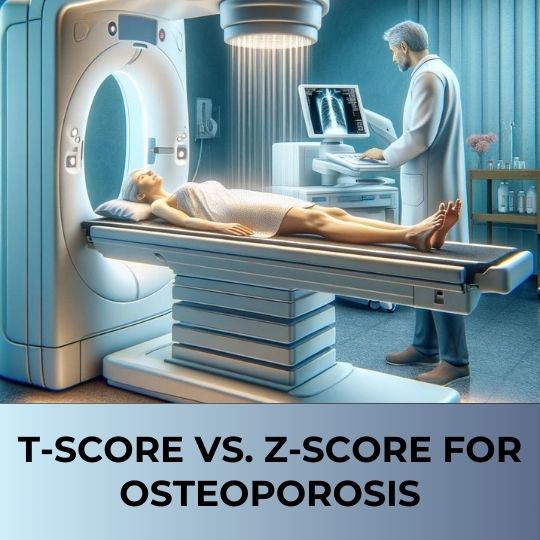 T-Score Vs. Z-Score for Osteoporosis