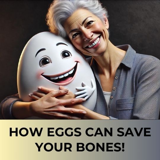 How Eggs Can Save Your Bones!