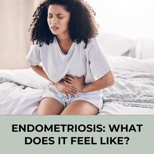 Endometriosis: What Does It Feel Like?