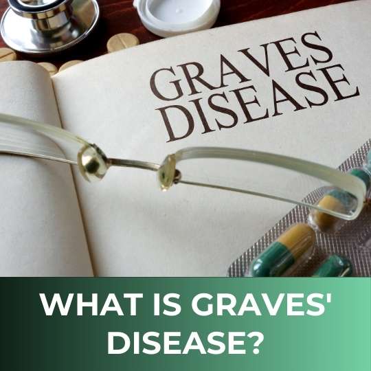 What Is Graves' Disease?