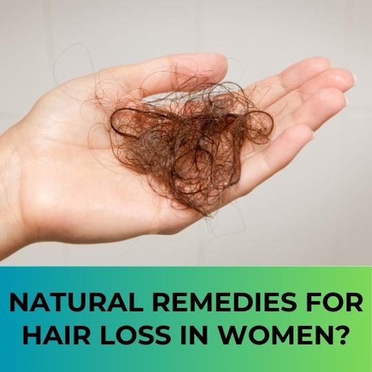 Natural Remedies for Hair Loss in Women?