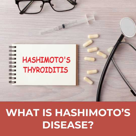 What Is Hashimoto’s Disease?