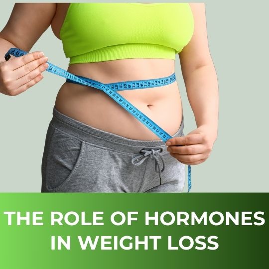 UNDERSTANDING THE ROLE OF HORMONES IN WEIGHT LOSS