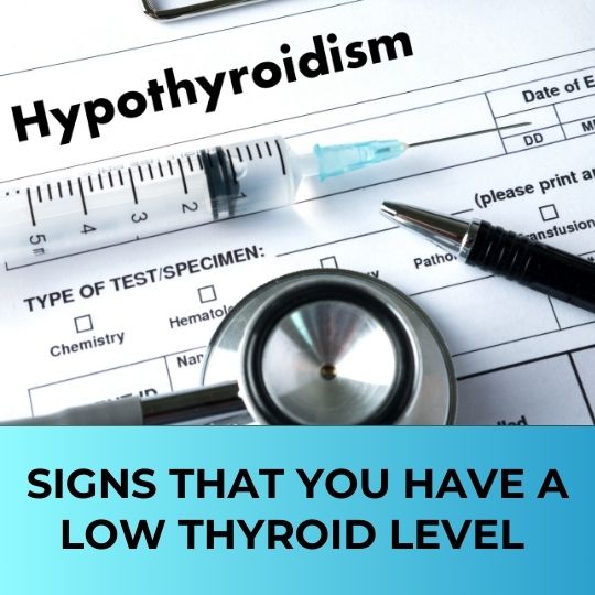 Signs That You Have A Low Thyroid Level: Hypothyroidism Symptoms