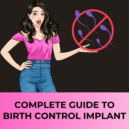 BIRTH CONTROL IMPLANT GUIDE: BENEFITS AND SIDE EFFECTS