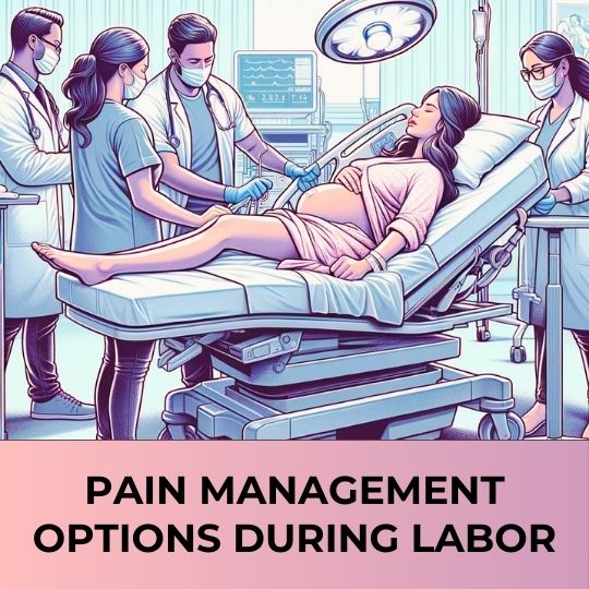 PAIN MANAGEMENT OPTIONS DURING LABOR: FROM NATURAL TO MEDICAL
