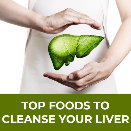 DISCOVER THE ULTIMATE FOODS TO CLEANSE YOUR LIVER