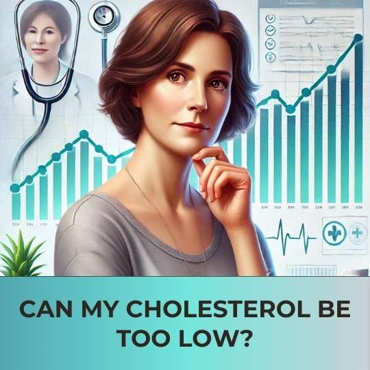Can My Cholesterol Be Too Low?