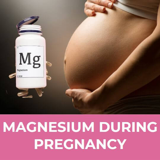 Magnesium during pregnancy
