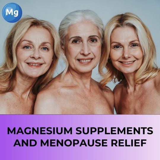 Magnesium Supplements and Menopause Relief