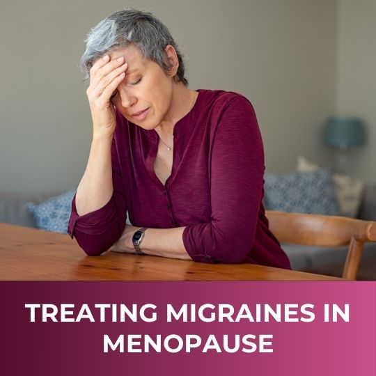 Treating Migraines in Menopause: A Quick Guide