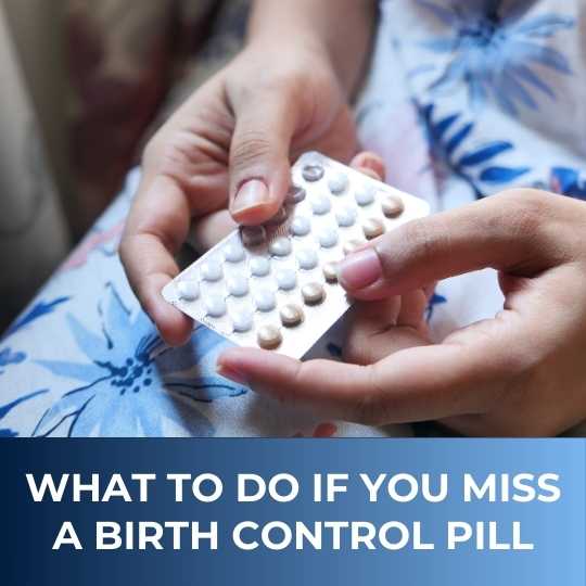 What to Do if You Miss a Birth Control Pill?