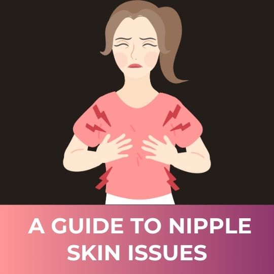  A Guide To Nipple Skin Issues