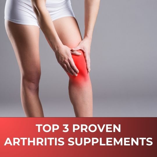 Top 3 Proven Arthritis Supplements