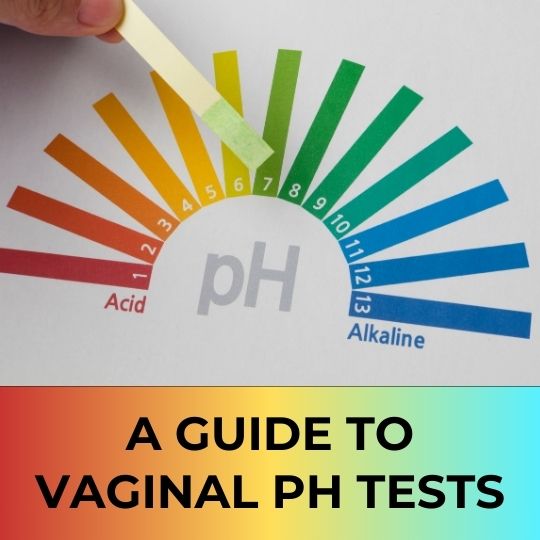 A Guide to Vaginal pH Tests