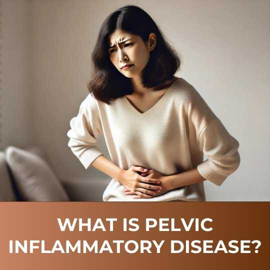 What Is Pelvic Inflammatory Disease (PID)?