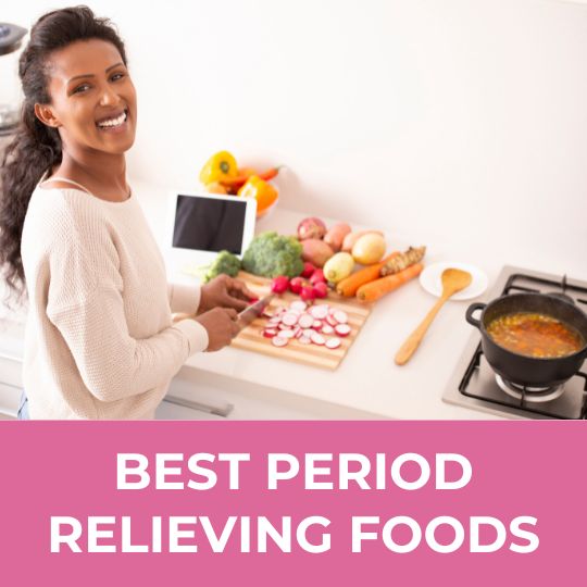THE BEST FOODS TO RELIEVE PERIOD SYMPTOMS