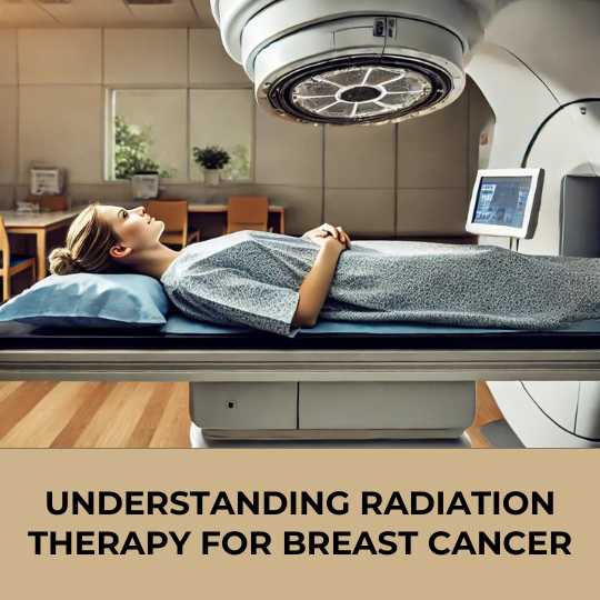 Understanding Radiation Therapy for Breast Cancer