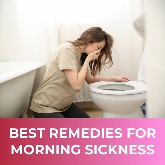 Best Remedies For Morning Sickness