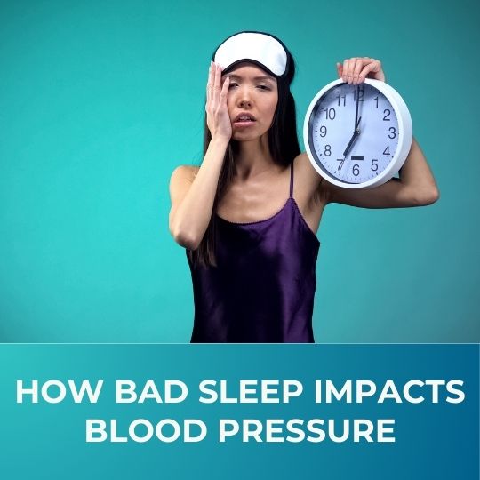 How Bad Sleep Impacts Blood Pressure