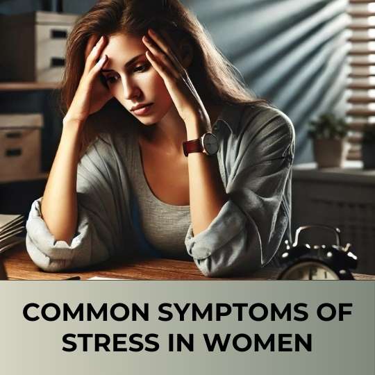 Common Symptoms of Stress in Women