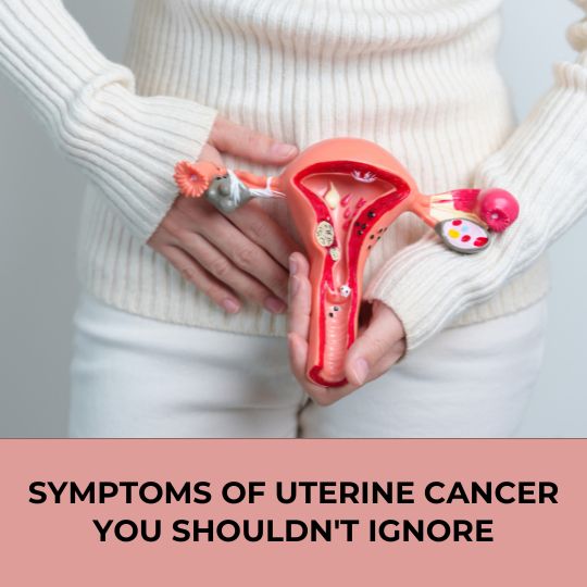 Symptoms of Uterine Cancer You Shouldn't Ignore