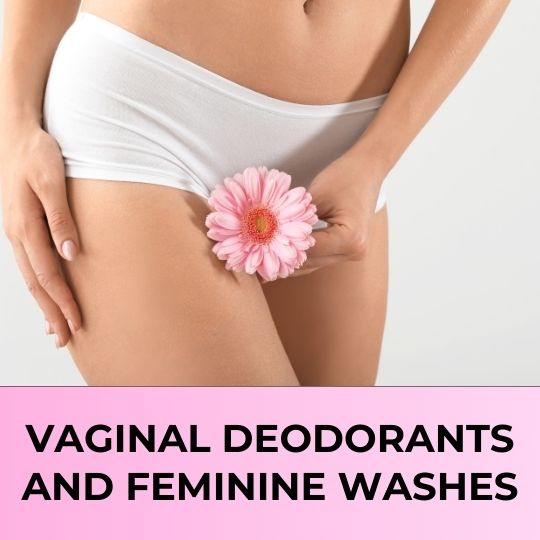 THE TRUTH ABOUT VAGINAL DEODORANTS AND FEMININE WASHES