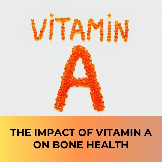 The Impact of Vitamin A on Osteoporosis