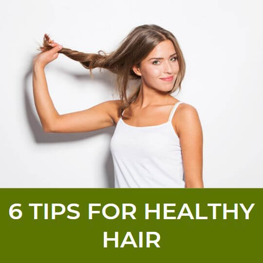 6 QUICK TIPS FOR HEALTHY HAIR